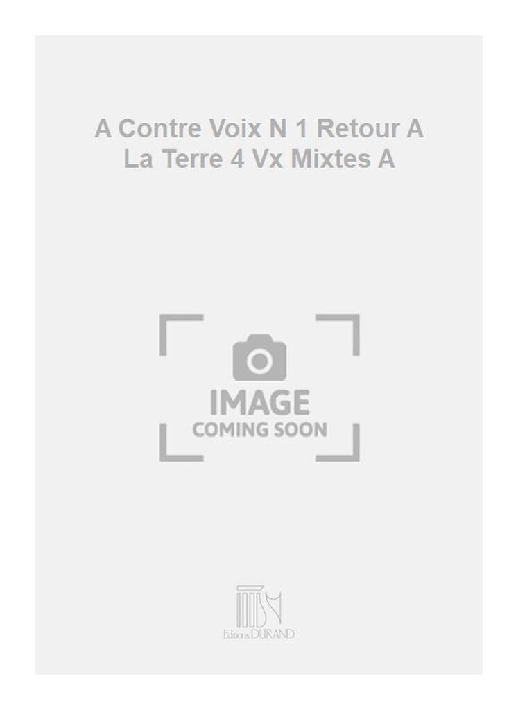 A Contre Voix N 1 Retour A La Terre 4 Vx Mixtes A